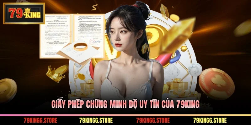 Giấy phép chứng minh độ uy tín của 79King