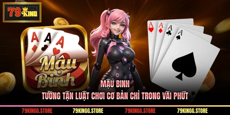 Mậu Binh - Tường Tận Luật Chơi Cơ Bản Chỉ Trong Vài Phút