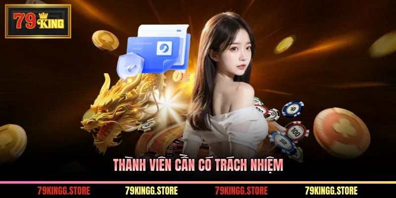 Thành viên cần có trách nhiệm